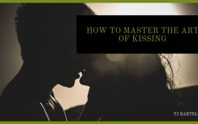 How to Master the Art of Kissing