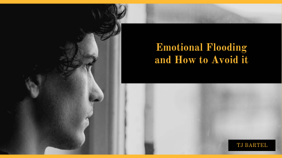 “Emotional Flooding” and How to Avoid It
