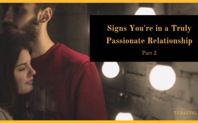 Signs You’re in a Truly Passionate Relationship – Part 2
