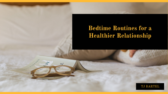 Bedtime Routines for a Healthier Relationship