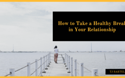Pushing the Reset Button – How to Take a Healthy Break in Your Relationship